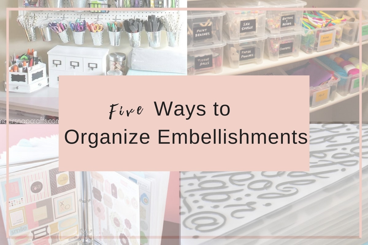 5 Creative Ways to Organize Embellishments