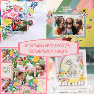 SPRING AND EASTER SCRAPBOOK LAYOUT PAGES