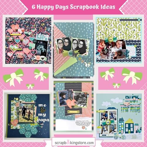 6 Happy Days Scrapbook Ideas