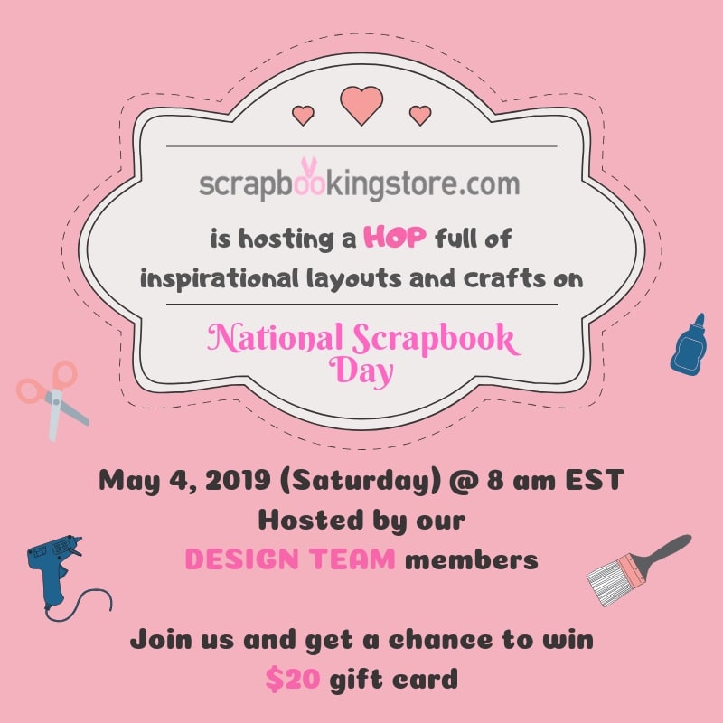 ScrapbookingStore - National Scrapbook Day May 4, 2019 - Challenges and big prizes on our Facebook page Hop