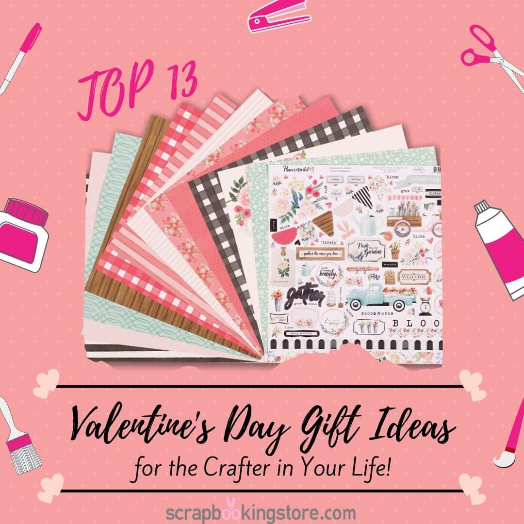 13 Top Valentines Day Gift Ideas for Crafters