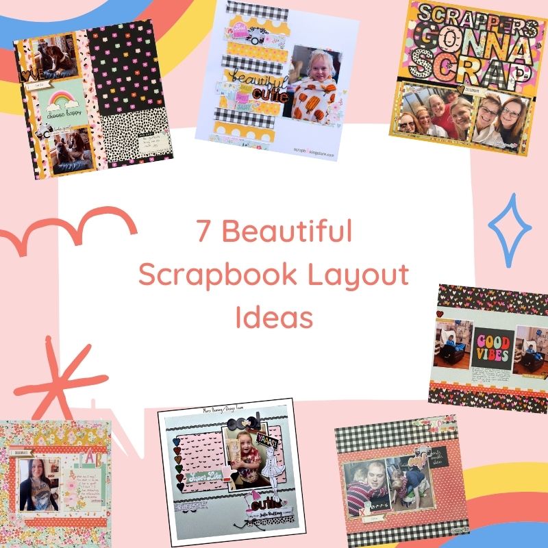 7 Beautiful Scrapbook Layout Ideas