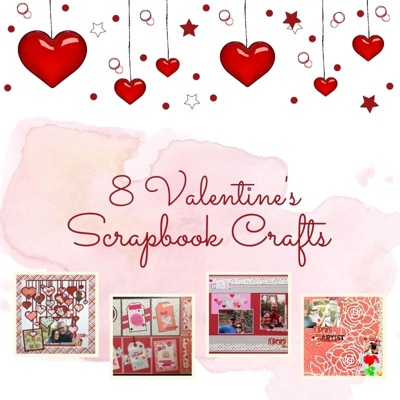 8 Valentines Scrapbook Crafts