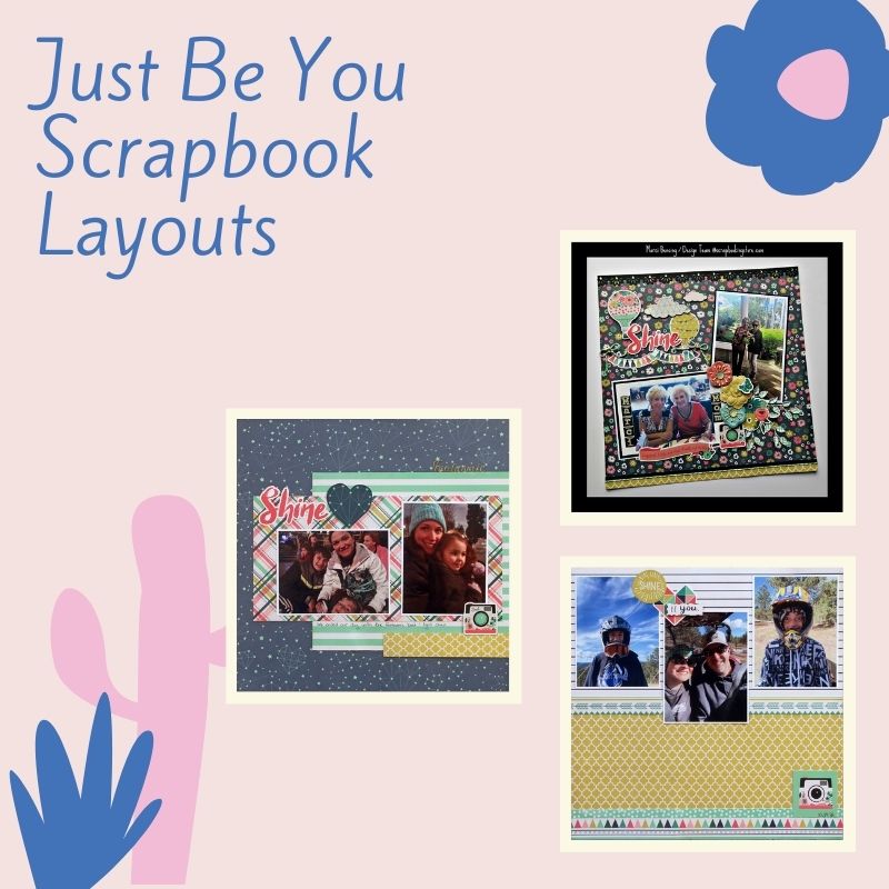 Just Be You Scrapbook Layouts