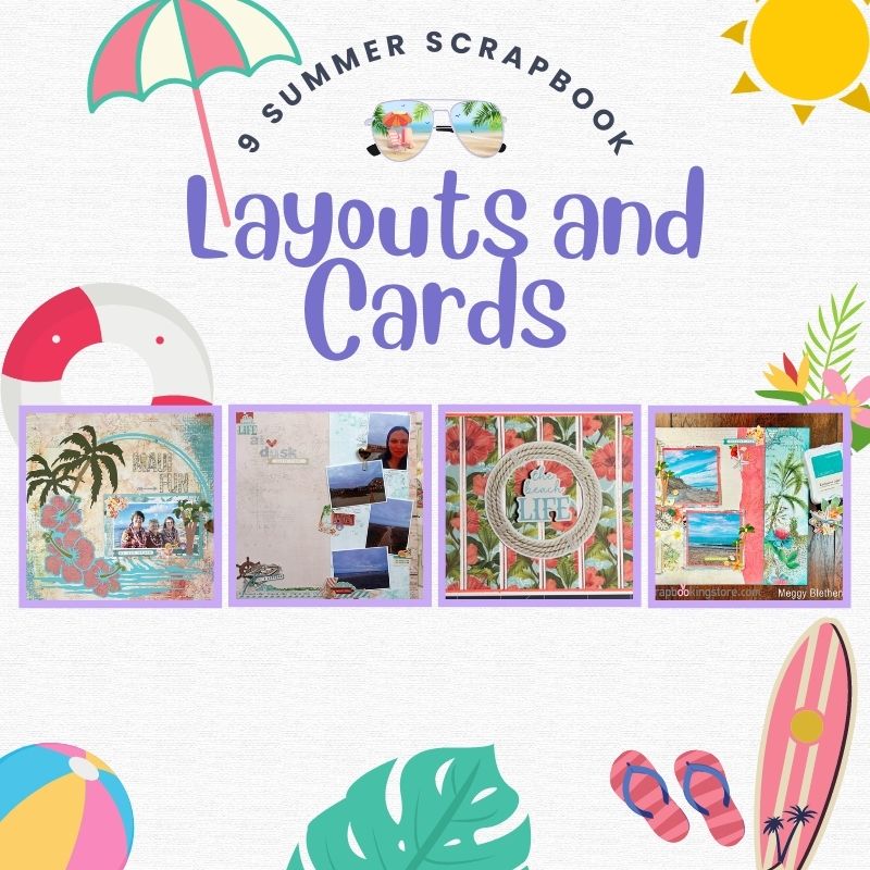 9 Summer Scrapbook Layouts and Cards