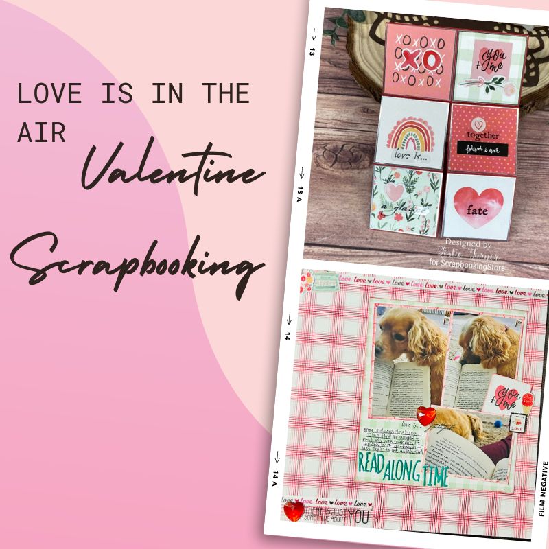 Love is in the Air: Valentine Scrapbooking